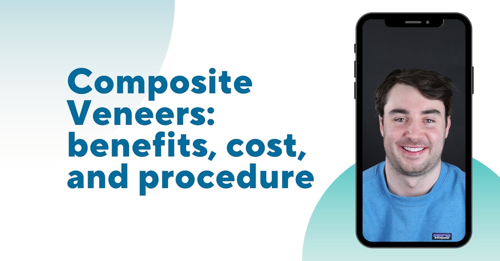 Composite Veneers: Benefits, Cost, and Procedure